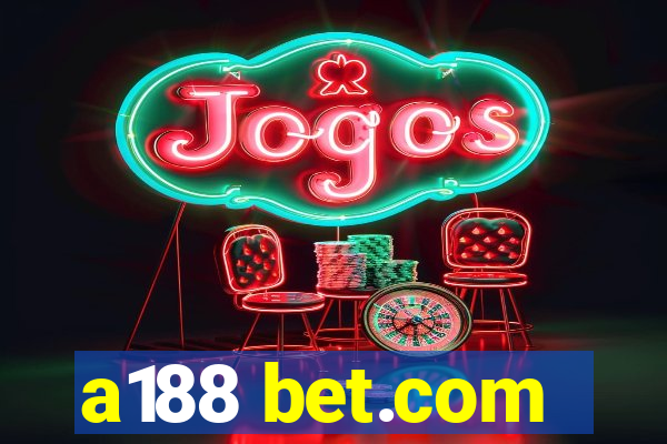 a188 bet.com